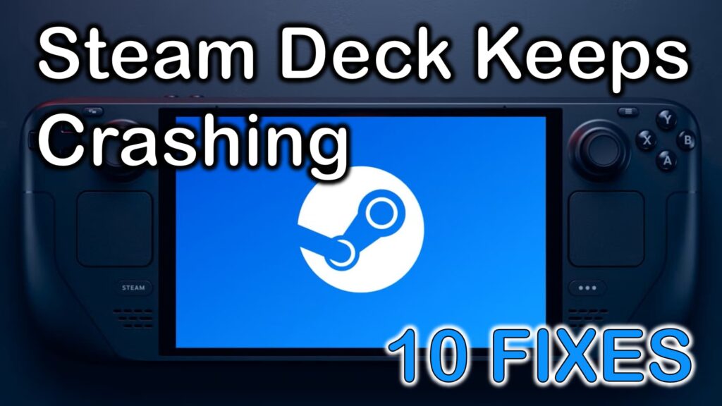 Steam Deck Crashing Issue and Fixes
